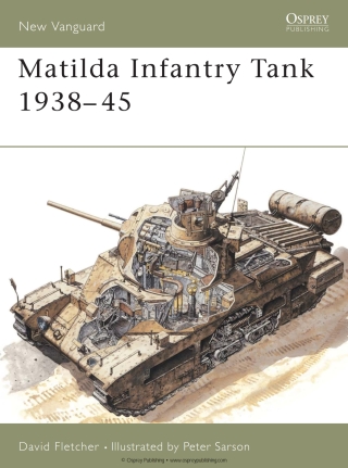 Omslagafbeelding: Matilda Infantry Tank 1938–45 1st edition 9781855324572
