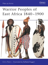 Cover image: Warrior Peoples of East Africa 1840–1900 1st edition 9781841767789