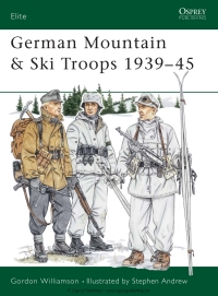 表紙画像: German Mountain & Ski Troops 1939–45 1st edition 9781855325722