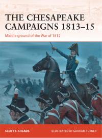 Titelbild: The Chesapeake Campaigns 1813–15 1st edition 9781780968520