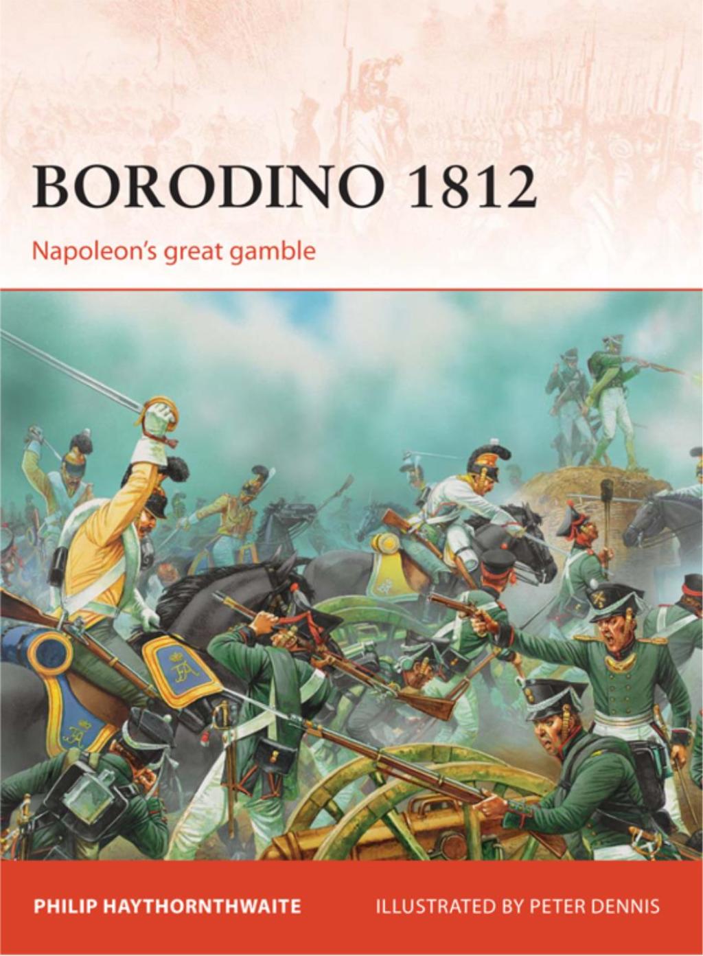 Borodino 1812 Napoleon’s great gamble 1st Edition