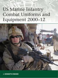 表紙画像: US Marine Infantry Combat Uniforms and Equipment 2000–12 1st edition 9781849087995