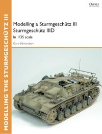 Omslagafbeelding: Modelling a Sturmgeschütz III Sturmgeschütz IIID 1st edition