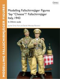 表紙画像: Modelling Fallschirmjäger Figures 'Say "Cheese"!' Fallschirmjäger Italy, 1943 1st edition