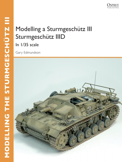 Modelling a Sturmgeschütz III Sturmgeschütz IIID: in 1/35 scale, 1st Edition - FULL INSTANT DOWNLOAD | PDF DOCX EPUB