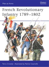 Cover image: French Revolutionary Infantry 1789–1802 1st edition 9781841766607