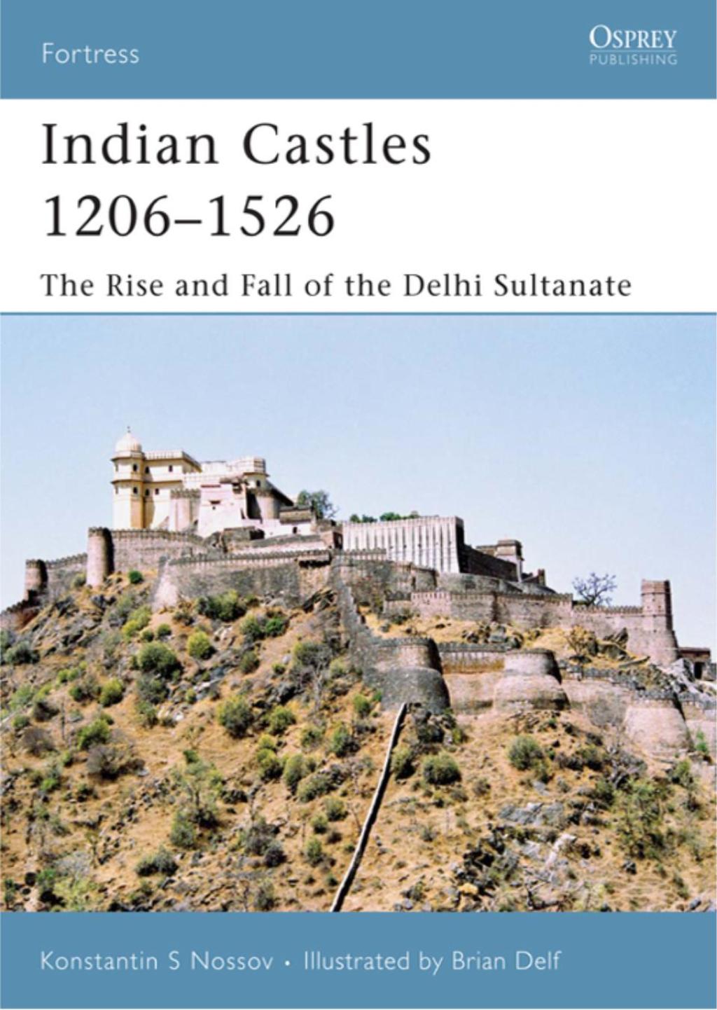 Indian Castles 1206–1526 The Rise and Fall of the Delhi Sultanate 1st Edition