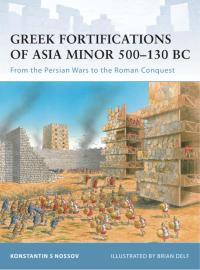 Imagen de portada: Greek Fortifications of Asia Minor 500–130 BC 1st edition 9781846034152