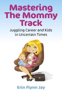 Cover image: Mastering the Mommy Track 9781780991238
