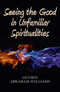 Titelbild: Seeing the Good in Unfamiliar Spiritualities 9781846944994