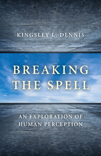 Cover image: Breaking the Spell: An Exploration of Human Perception 9781780992198