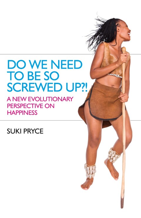 Do We Need To Be So Screwed Up?!: A New Evolutionary Perspective on Happiness - FULL INSTANT DOWNLOAD | PDF DOCX EPUB