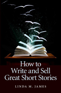 Omslagafbeelding: How To Write And Sell Great Short Stories 9781846947162