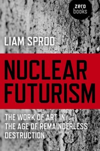 صورة الغلاف: Nuclear Futurism 9781780994338