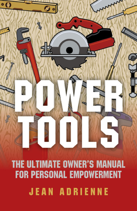 Power Tools: The Ultimate Owner's Manual For Personal Empowerment - FULL INSTANT DOWNLOAD | PDF DOCX EPUB