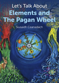 Cover image: Let's Talk About Elements and The Pagan Wheel 9781780995618