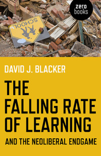 Cover image: The Falling Rate of Learning and the Neoliberal Endgame 9781780995786