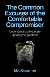 Cover image: The Common Excuses of the Comfortable Compromiser 9781780995953
