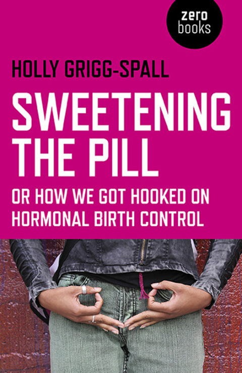 Sweetening the Pill: or How We Got Hooked on Hormonal Birth Control - FULL INSTANT DOWNLOAD | PDF DOCX EPUB