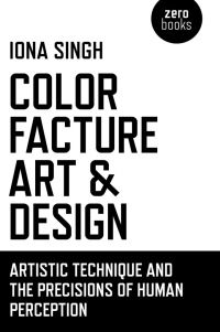 Imagen de portada: Color, Facture, Art and Design 9781780996295