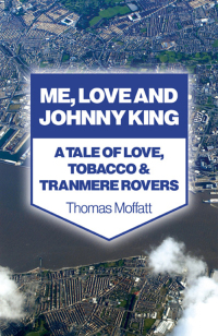 Cover image: Me, Love and Johnny King 9781780996875