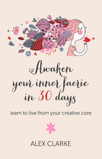 Omslagafbeelding: Awaken Your Inner Faerie In 30 Days 9781780997162