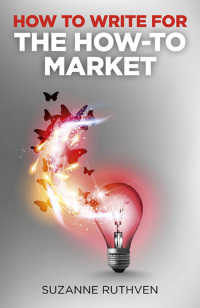 صورة الغلاف: How To Write for the How-To Market 9781780997223