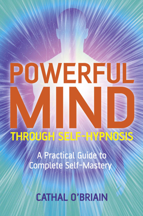 Powerful Mind Through Self-Hypnosis: A Practical Guide to Complete Self-Mastery - FULL INSTANT DOWNLOAD | PDF DOCX EPUB