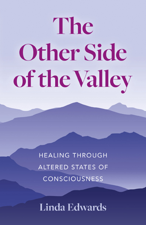 The Other Side of the Valley : Healing Through Altered States of Consciousness - FULL INSTANT DOWNLOAD | PDF DOCX EPUB