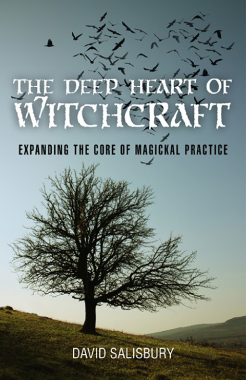The Deep Heart of Witchcraft: Expanding the Core of Magickal Practice - FULL INSTANT DOWNLOAD | PDF DOCX EPUB