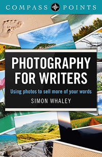 表紙画像: Compass Points - Photography for Writers: Using Photos to Sell More of Your Words 9781780999357