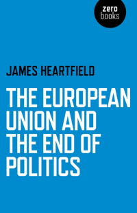 Omslagafbeelding: The European Union and the End of Politics 9781780999500