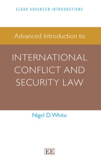 Cover image: Advanced Introduction to International Conflict and Security Law 9781781007419