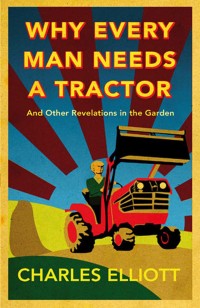صورة الغلاف: Why Every Man Needs a Tractor 9780711232396