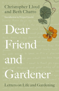 Cover image: Dear Friend and Gardener 9780711255807