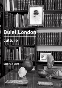 Cover image: Quiet London: Culture 9780711235595
