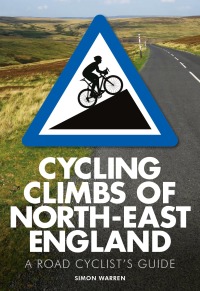 Cover image: Cycling Climbs of North-East England 9780711237056