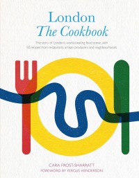 Cover image: London: The Cookbook 9780711238275