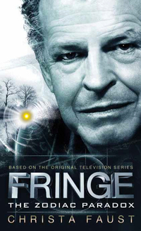 Cover image: Fringe - The Zodiac Paradox (Novel #1) 9781781163092