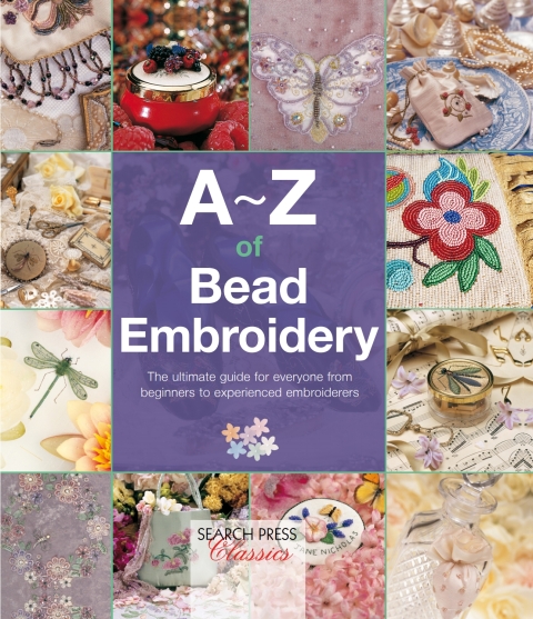 A–Z of Bead Embroidery: The Ultimate Guide for Everyone from Beginners to Experienced Embroiders - FULL INSTANT DOWNLOAD | PDF DOCX EPUB