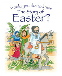 Imagen de portada: Would You Like to Know the Story of Easter? 9781781281987