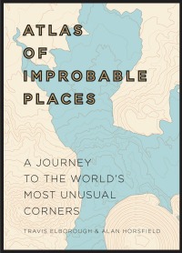 Imagen de portada: Atlas of Improbable Places 9780711264014