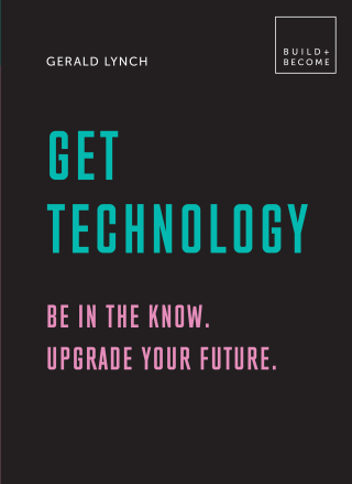 Imagen de portada: Get Technology: Be in the know. Upgrade your future 9781781317488