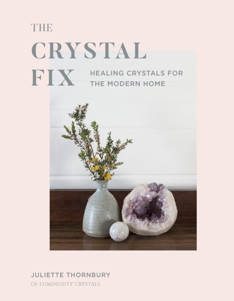 Crystal Fix: Healing Crystals for the Modern Home - FULL INSTANT DOWNLOAD | PDF DOCX EPUB