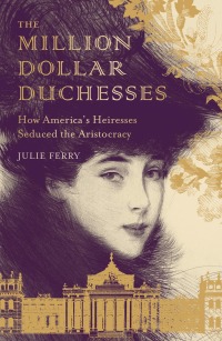 Cover image: The Million Dollar Duchesses 9781781317877