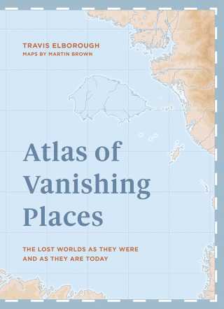 Cover image: Atlas of Vanishing Places 9781781318959