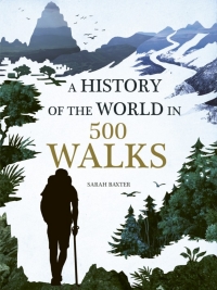 صورة الغلاف: A History of the World in 500 Walks 9781781316009
