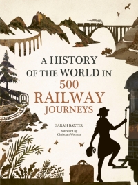Omslagafbeelding: History of the World in 500 Railway Journeys 9781781316788