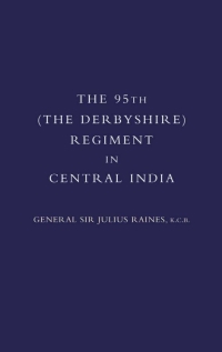 صورة الغلاف: The 95th (Derbyshire) Regiment in Central India 1st edition 9781843429081