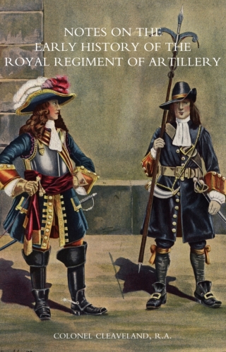 表紙画像: Notes on the Early History of the Royal Regiment of Artillery 1st edition 9781845740412